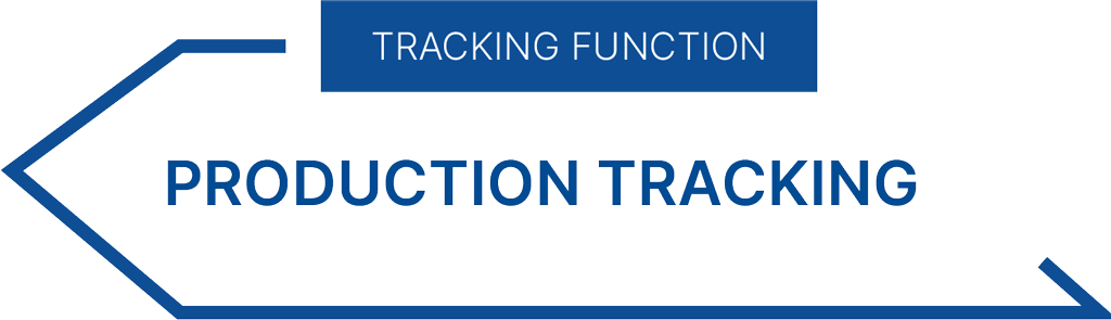 Tracking Function: Production Tracking.